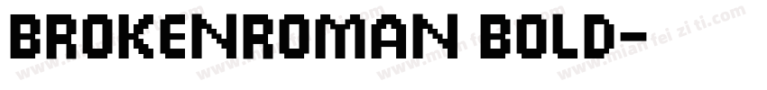 BrokenRoman Bold字体转换